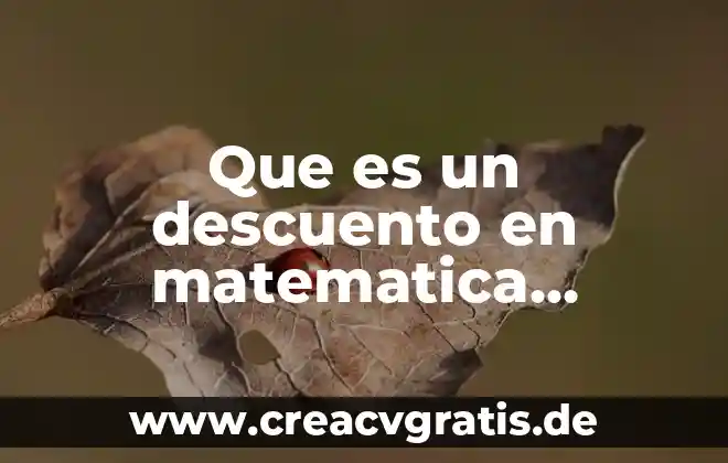Que es monto y capital en matematica financiera 5 Que es un descuento en matematica financiera