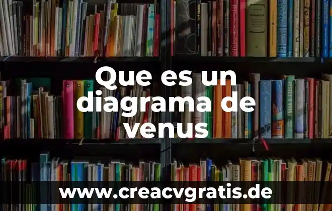 Qué es un diagrama significado 3 Que es un diagrama de venus
