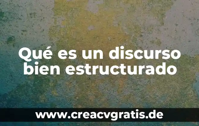 Que es pensamiento estructurado 3 Qu茅 es un discurso bien estructurado