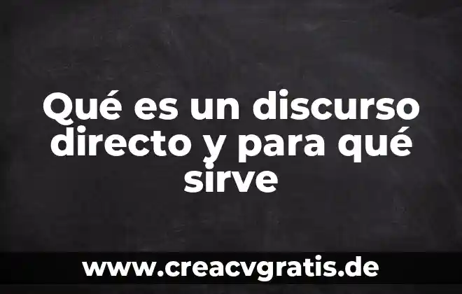 Que es un horno de fuego directo 4 Qué es un discurso directo y para qué sirve
