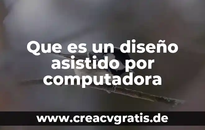 Número de dispositivos con un sistema asistido que es 5 Que es un diseño asistido por computadora