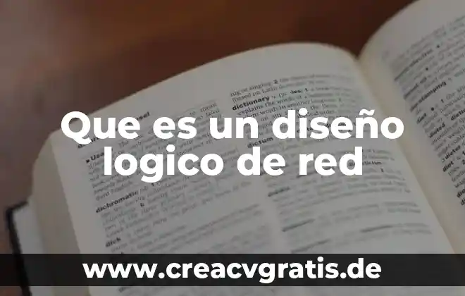Qué es un número signado diseño lógico 8 Que es un diseño logico de red
