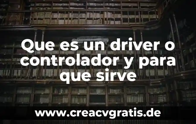 Que es respaldo de controlador def 6 Que es un driver o controlador y para que sirve