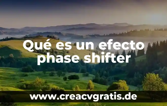 Que es el efecto subviraje 8 Qué es un efecto phase shifter