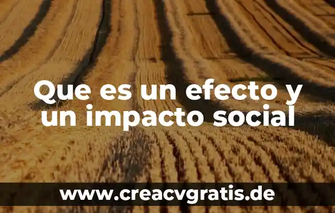 Que es un grupo social y tipos de grupos sociales 4 Que es un efecto y un impacto social