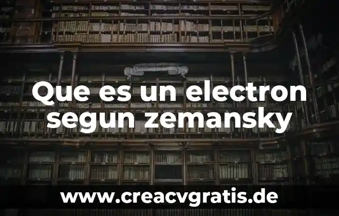 Agua electron depositario que es 4 Que es un electron segun zemansky