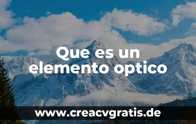 Que es un elemento de cierre roscado 6 Que es un elemento optico