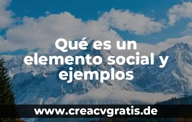 Que es el laberinto enfermedad 3 Qué es un elemento social y ejemplos