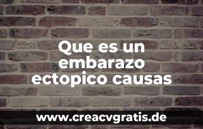 Que es mieloma sus causas 3 Que es un embarazo ectopico causas