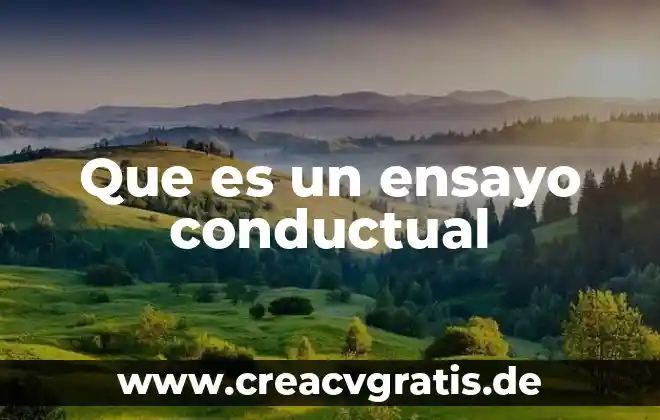 Qué es un modelo cognitivo conductual y sus generaciones 6 Que es un ensayo conductual