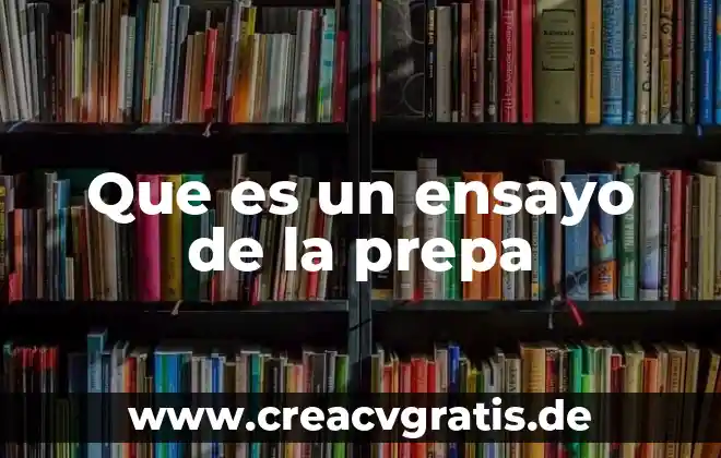 Que es un esquema de un ensayo 3 Que es un ensayo de la prepa
