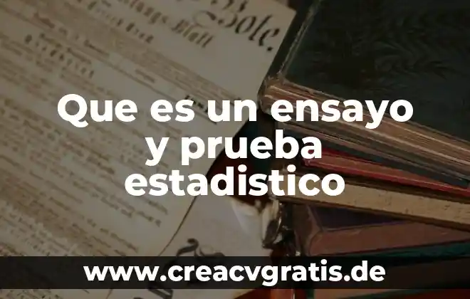 Que es la prueba pericial unam 7 Que es un ensayo y prueba estadistico