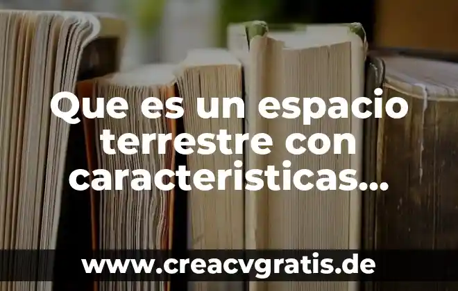 Que es protista en ciencias naturales 7 Que es un espacio terrestre con caracteristicas naturales