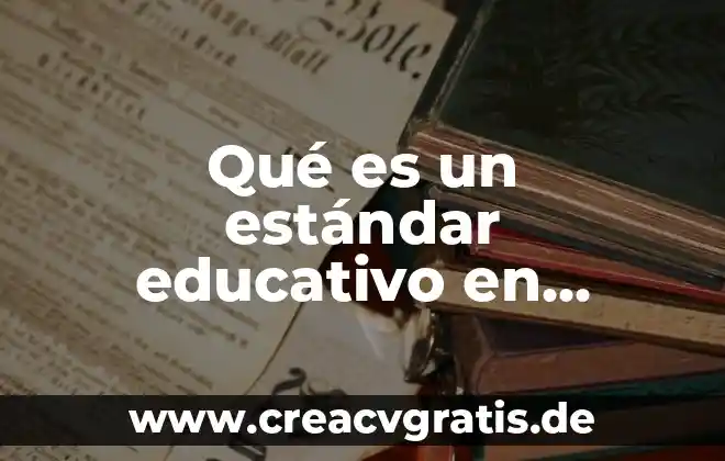Que es un examen educativo 6 Qué es un estándar educativo en Colombia