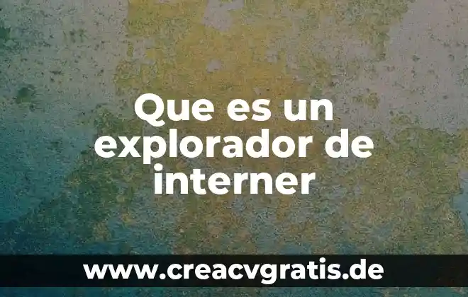 Que es la escuela de pensamiento administrativo 4 Que es un explorador de interner