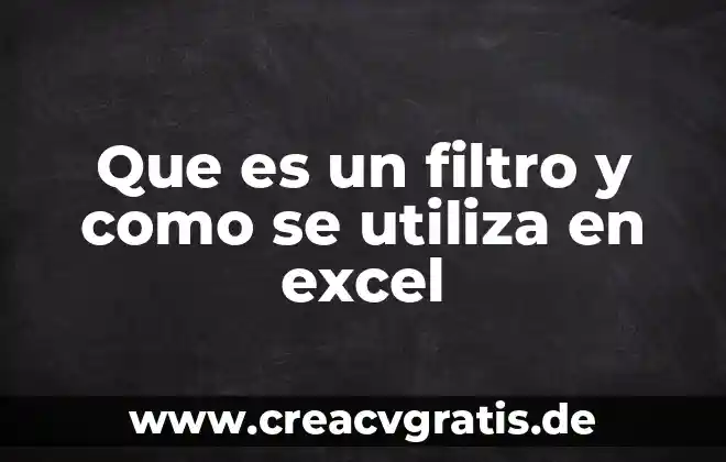 Que es la interfaz de excel y sus nombres 8 Que es un filtro y como se utiliza en excel