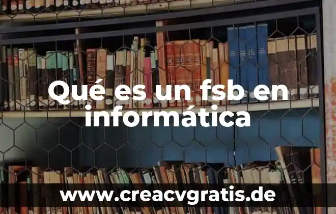 Que es un sistema pasivo seguridad informatica 3 Qué es un fsb en informática