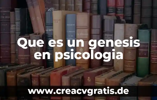 Qué es fisiología en psicología 4 Que es un genesis en psicologia