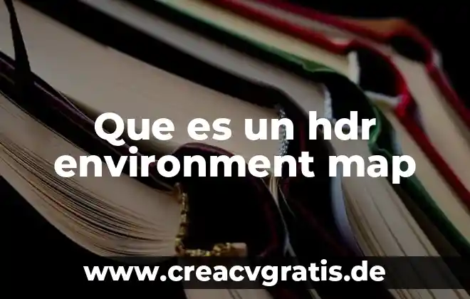 Agnor que es 7 Que es un hdr environment map