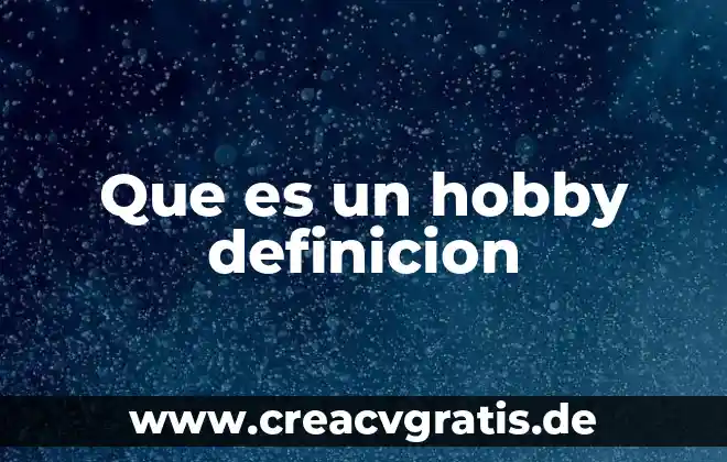 Que es caracter recesivo definición 3 Que es un hobby definicion