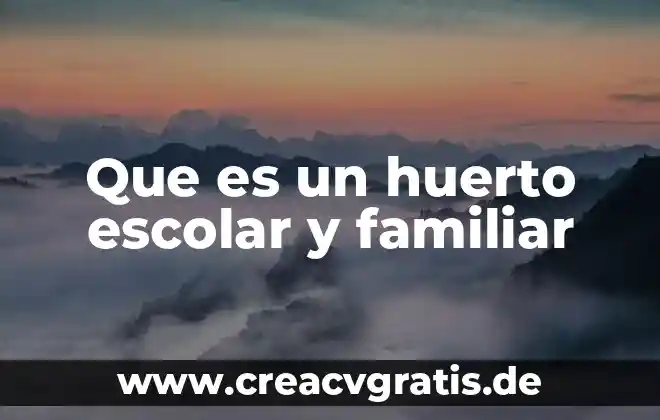 Que es un nombre de usuario en informatica 6 Que es un huerto escolar y familiar