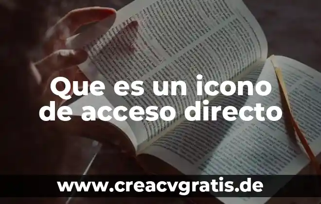 Que es un lenguaje directo 6 Que es un icono de acceso directo
