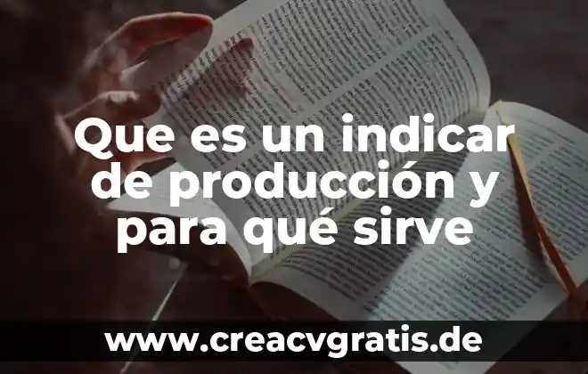 Por que es necesario indicar la temperatura a 760 mmgh 3 Que es un indicar de producción y para qué sirve