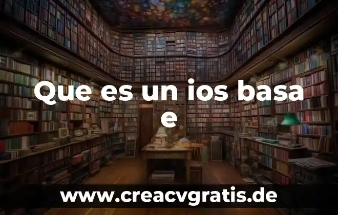 Qué es tipos de inmuebles 4 Que es un ios basa e