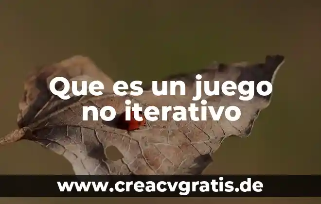 Que es concepto significado 5 Que es un juego no iterativo