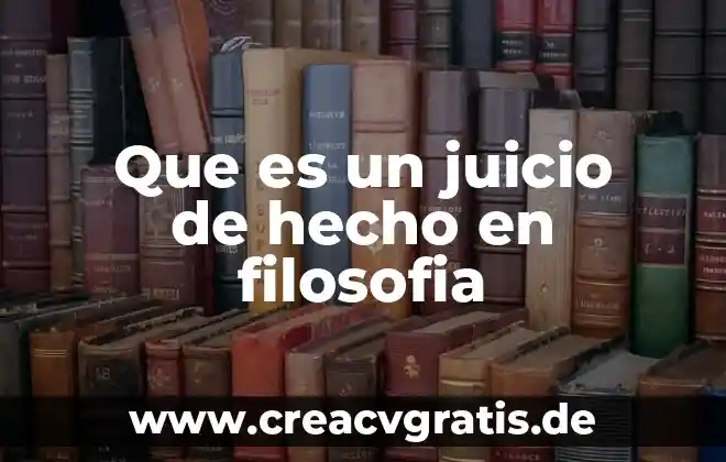 Que es la divinidad en filosofía 6 Que es un juicio de hecho en filosofia