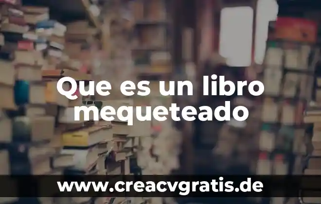 Que es el tema de un libro 7 Que es un libro mequeteado