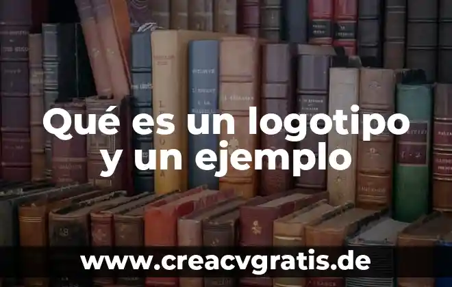 Que es teiss ejemplo 7 Qué es un logotipo y un ejemplo