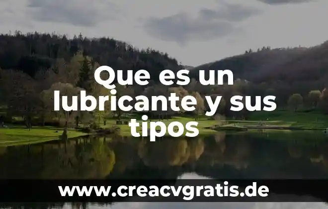 Que es homotecia y sus tipos 3 Que es un lubricante y sus tipos