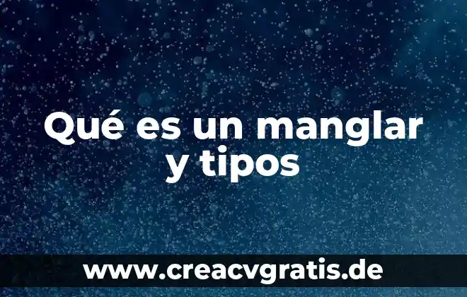 Que es un lubricante y sus tipos 5 Qué es un manglar y tipos