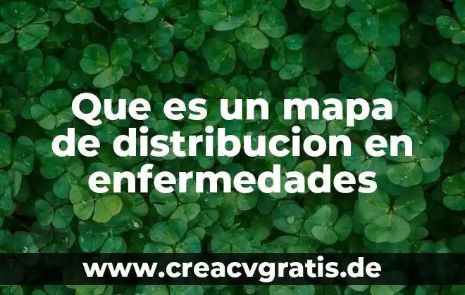 Por que es importante ubicacion y distribucion de planta 5 Que es un mapa de distribucion en enfermedades