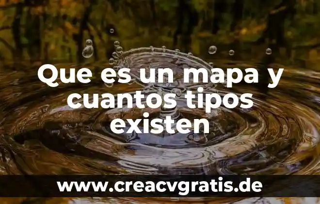 Que es conocimiento y cuantos tipos de conocimientos existen 8 Que es un mapa y cuantos tipos existen