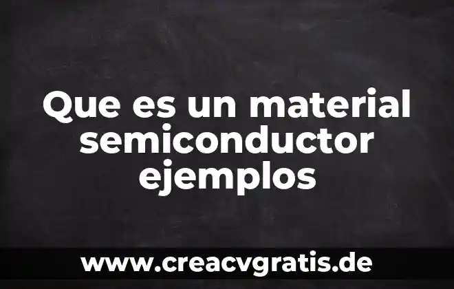 Que es una metáfora su definicion y sus ejemplos 7 Que es un material semiconductor ejemplos