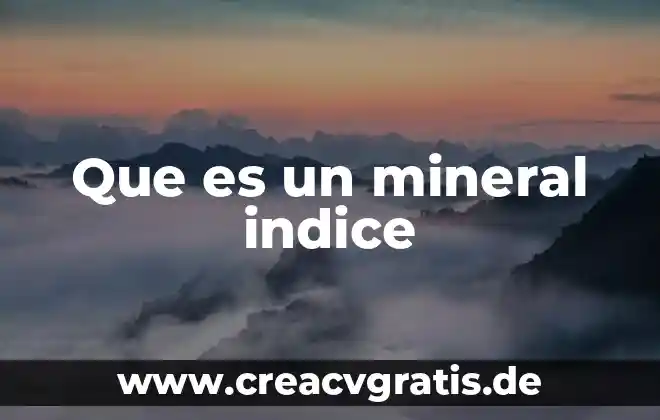 Que es el agua mineral y de donde se obtiene 6 Que es un mineral indice