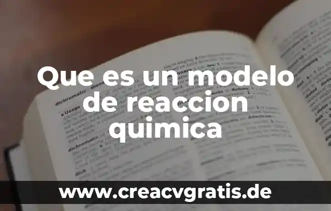 Por que es importante conocer sobre la reacción en exceso 8 Que es un modelo de reaccion quimica