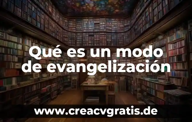 Qué es ser un país subdesarrollado 8 Qué es un modo de evangelización