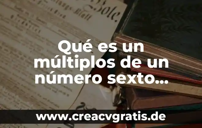 Que es un ecosistema para tercero de primaria 7 Qué es un múltiplos de un número sexto grado primaria