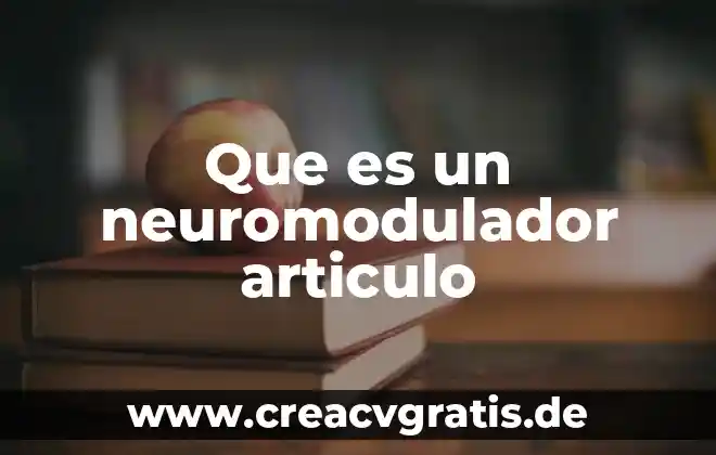 Que es el pensamiento maduro articulo 8 Que es un neuromodulador articulo