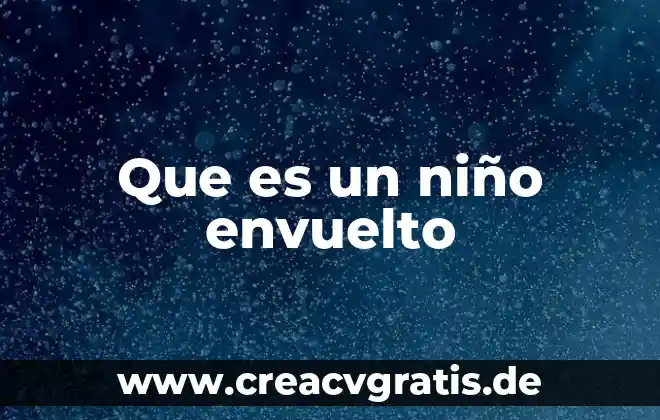 Como le explico a un niño que es un dodo 4 Que es un niño envuelto