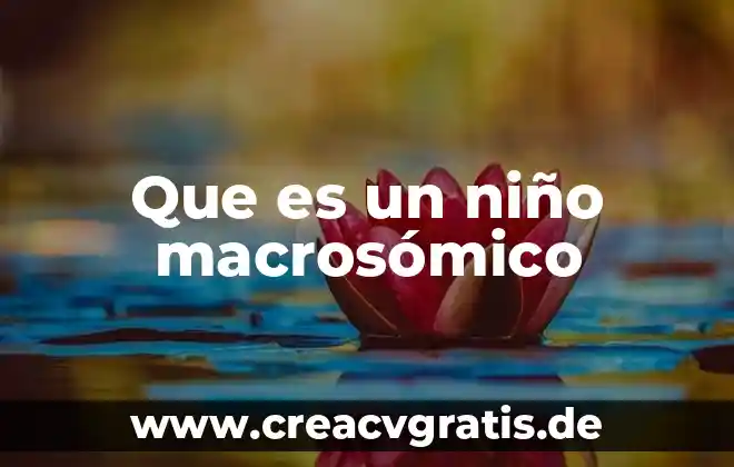 Que es la suplantacion de un animal 8 Que es un ni帽o macros贸mico