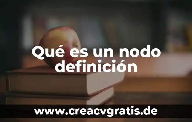 Qué es un atractivo cultural tangible definición 3 Qué es un nodo definición