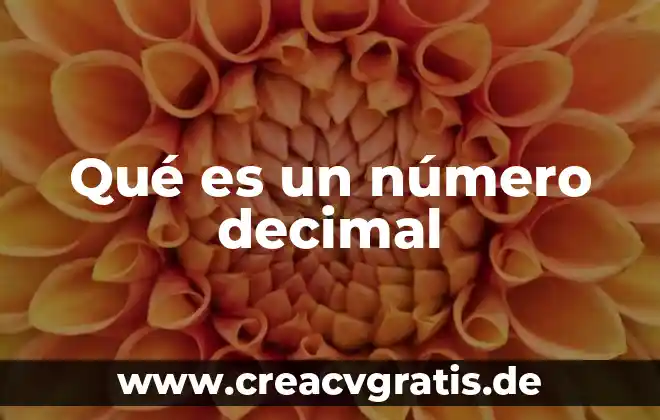 Qué es un esquema de trabajo decimal y convencional 3 Qué es un número decimal