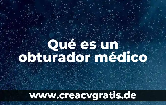 Que es el lenguje medico 6 Qué es un obturador médico