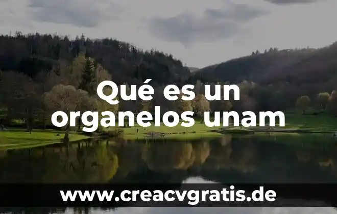 Que es la muerte unam 5 Qué es un organelos unam
