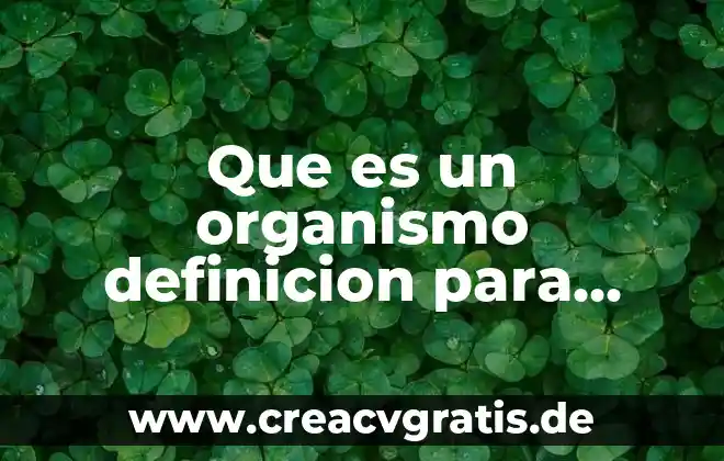 Qué es un atractivo cultural tangible definición 7 Que es un organismo definicion para niños