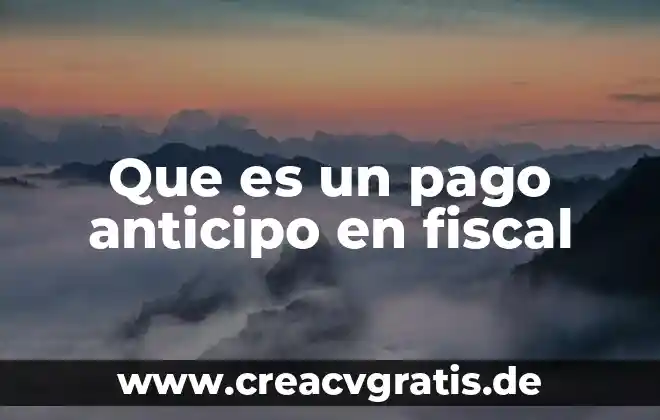 Que es el dinero en mercado pago 4 Que es un pago anticipo en fiscal